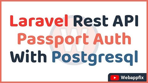 Laravel Rest API With Passport Authentication | Laravel Passport | Postgresql | Authetication API