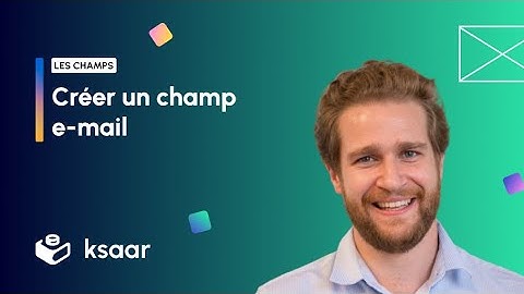Créer un champ e mail - Ksaar no code