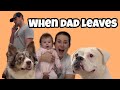 When dad leaves
