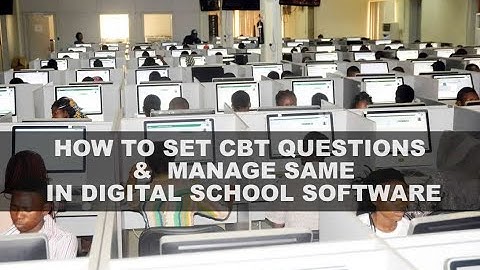 How to Setup CBT Questions and Manage it on Digital School Software