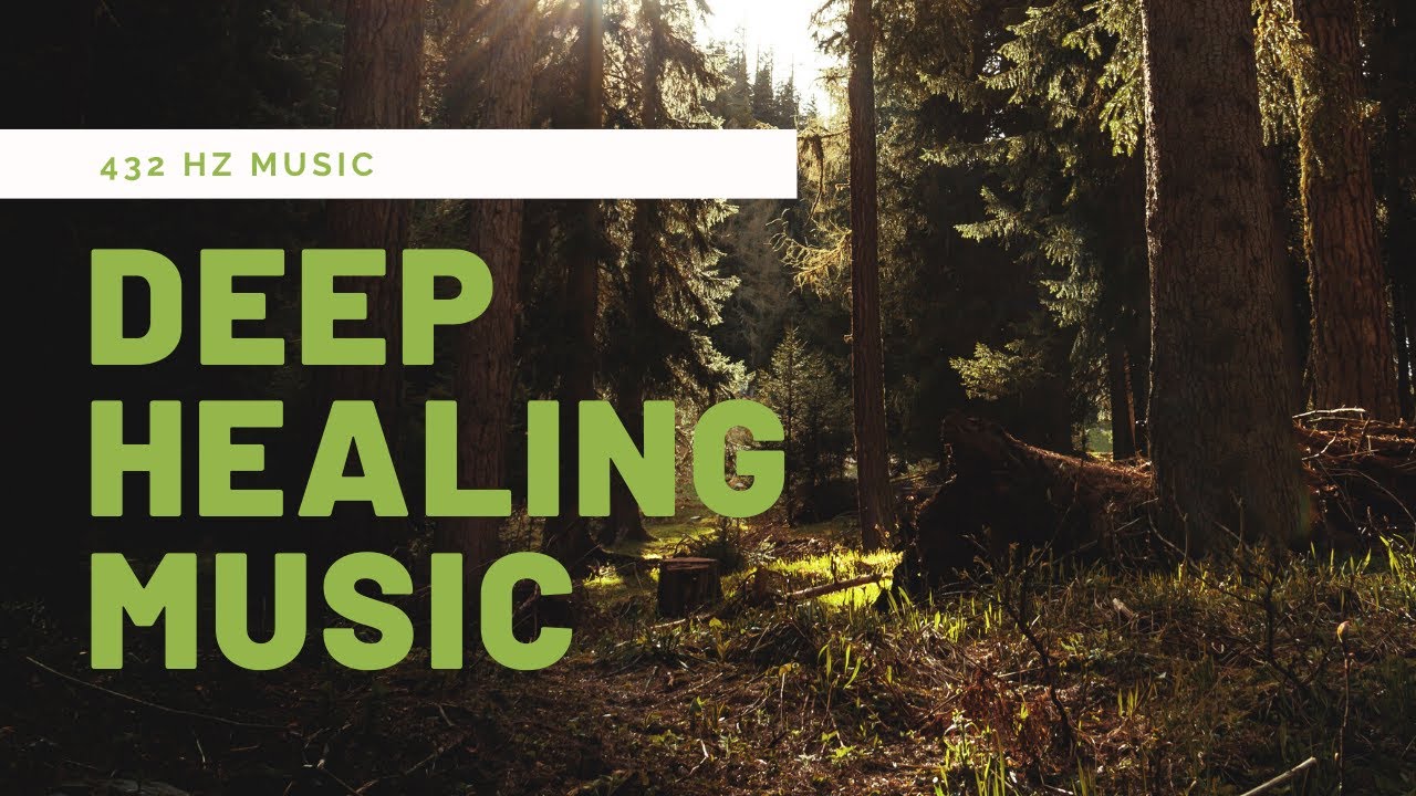 432 Hz - Deep Healing Music for The Body and Soul - Relaxation Music ...