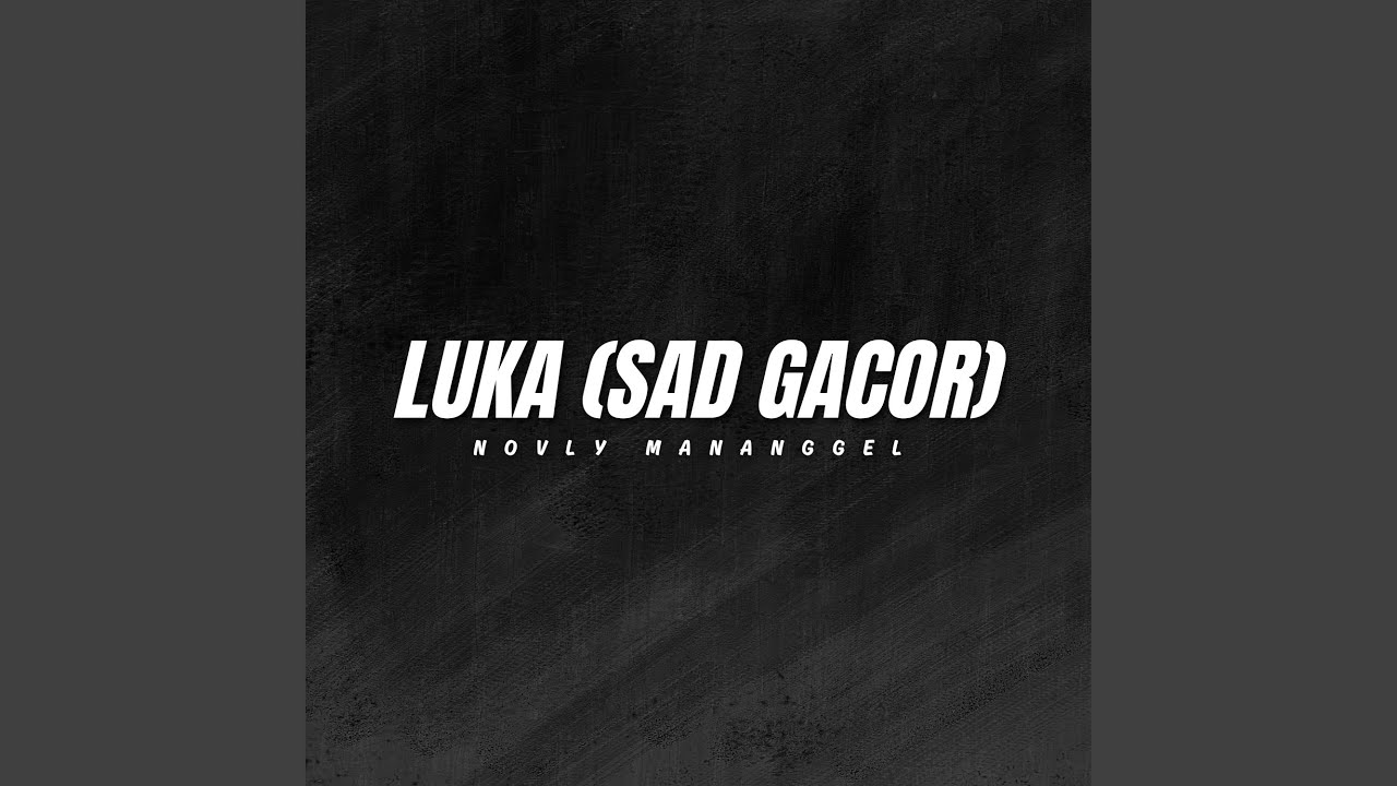 LUKA (SAD GACOR)