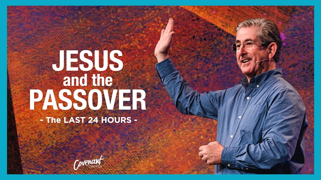 The Last 24 Hours Jesus and the Passover Branson Sheets YouTube
