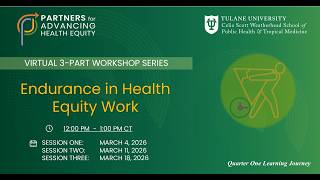 3-Part Workshop March 2026:  Session #2: Endurance in Health Equity Work