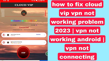 how to fix cloud vip vpn not working problem 2023 | vpn not working android | vpn not connecting