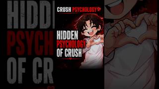 Hidden Psychology Of crush #shorts #shortsfeed #psychology