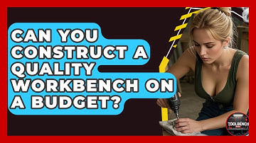 Can You Construct A Quality Workbench On A Budget? - ToolBench Pros