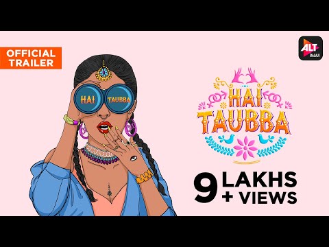 Hai Taubba | Official Trailer | Streaming 6th May | ALTBalaji