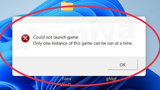 Pc Fix Could not launch game. Only one instance of this game can be run at a time Problem windows 11 screenshot 5