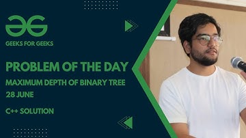 Maximum Depth Of Binary Tree | POTD | 28 June  #gfg #sourcecode #potd #easysolution #C++