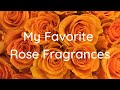🌹🌹My Favorite Rose Fragrances!!!🌹🌹