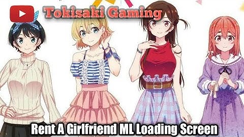 Rent A Girlfriend ML Loading Screen by Tokisaki Gaming