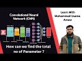 CNN Parameter Count Explain|Learn How to Compute Weights and Biases in Convolutional Neural Networks