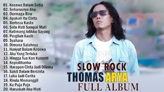 THOMAS ARYA FULL ALBUM__SLOW ROCK TERPOPULER