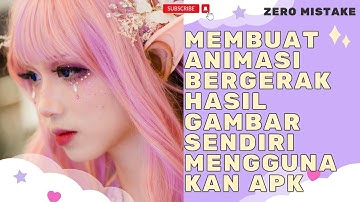 Membuat animasi bergerak hasil gambar sendiri menggunakan Apk, Zero mistake