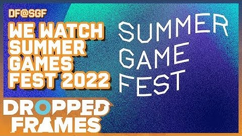 Dropped Frames@SGF -  Summer Games Fest 2022
