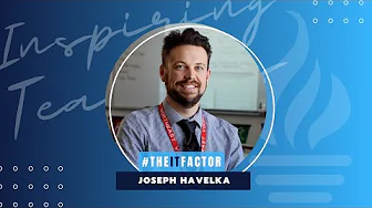 The IT Factor - Inspiring Teachers - Joseph Havelka