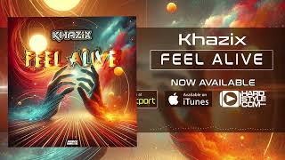 Khazix - Feel Alive ( UK HARDCORE / HAPPY HARDCORE )