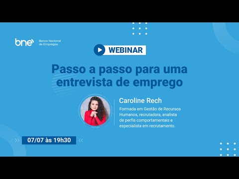 PASSO A PASSO para uma ENTREVISTA de EMPREGO (com Caroline Rech) | BNE - Webinar