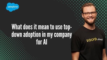 What does it mean to use top-down adoption in my company for AI
