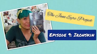 The Jane Eyre Project - Episode 9: Ironskin (spolier free)