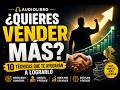 ¿ Quieres vender mas ? ( 10 Técnicas que te ayudaran a lograrlo )