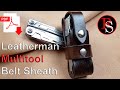 How To Make A Leatherman Multitool Belt Sheath With .pdf Pattern - Leatherwork