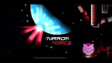 "Easy Demon" Mirror Force By: Dudex | Geometry Dash 2.2