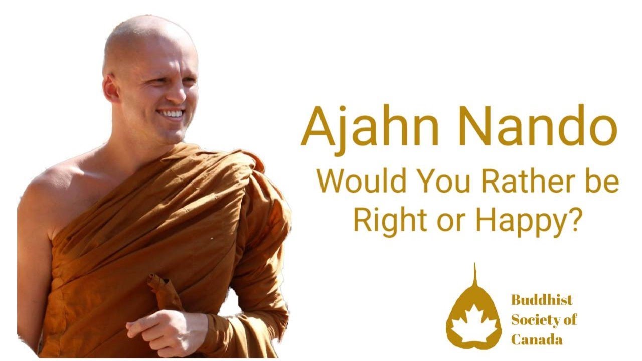 Would You Rather be Right or Happy? | Ajahn Nando - YouTube