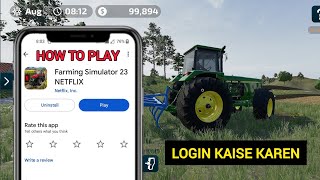 How to play FS 23 Netflix 2024 | How to log in to FS 23 Netflix | How to open FS 23 Netflix screenshot 5