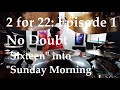 2 for 22: Episode 1 - No Doubt "Sixteen" into "Sunday Morning"