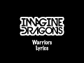 Imagine Dragons Warriors Lyrics