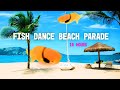 Fish Dance Beach Parade 10 Hours
