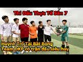 Đỗ Kim Phúc thử thách Team thi đấu bóng đá sân 7 : Thủ Môn Huỳnh Trổ Tài   , Việt Anh Cr7 cực hay