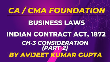 CA/CMA Foundation| Lecture 5 | Consideration (Part-2) | Contract Act, 1872 | Avijeet Kumar Gupta