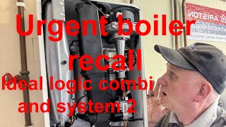 SAFETY NOTICE; Product recall for ideal heating logic Combi 2 and system 2 gas boilers.