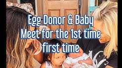 *EMOTIONAL* Egg Donor meets Baby for first time!