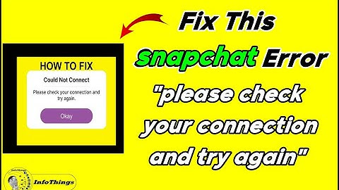 how to fix snapchat error "please check your connection and try again" on android & ios 2021/2022