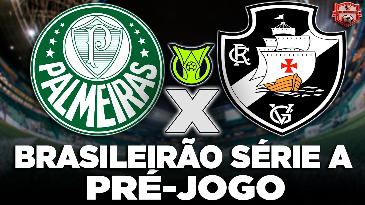 PALMEIRAS 3 x 0 VASCO AO VIVO | CAMPEONATO BRASILEIRO SÉRIE A 2025 ...