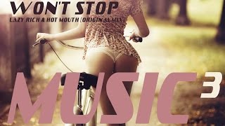 Lazy Rich & Hot Mouth - Won't Stop (Original Mix)