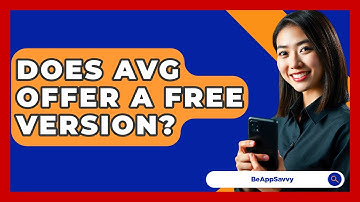 Does AVG Offer A Free Version? - Be App Savvy
