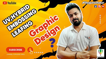 UV Hybrid Embossing & Leafing in Graphic Designing Printing (Class -12)