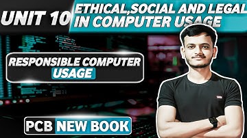 01 Responsible Computer Usage |Unit 11 Ethical, Social And Legal Concerns In Computer Usage.