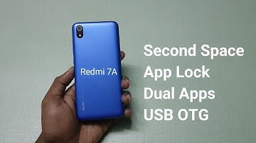 Redmi 7A : Second Space, App Lock, Dual Apps, USB OTG