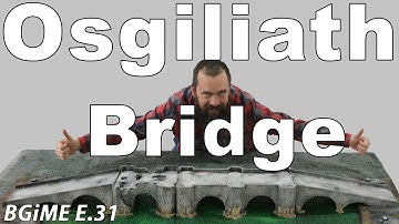 SIX FEET LONG? This Osgiliath Bridge is epic! See how here || BGiME 31