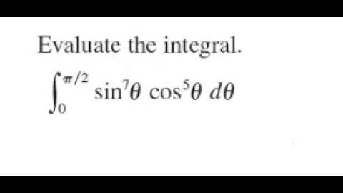 Evaluate the integral from 0 to 𝜋/2 of [(sin^7(𝜃))(cos^5(𝜃))] d𝜃