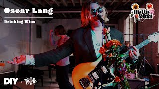 Oscar Lang performs Drinking Wine | DIY & The state51 Conspiracy present Hello 2021