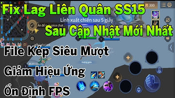 Fix Lag Liên Quân Mùa 15 Sau Cập Nhật Giảm Lag Bằng File Kép Mới Nhất Mượt Và Nhẹ - HQT Channel