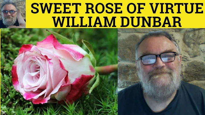 Sweet Rose of Virtue Poem William Dunbar - Summary...