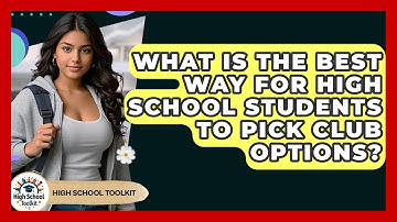 What Is The Best Way For High School Students To Pick Club Options? - High School Toolkit